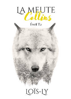  Juste un Livre - couverture du livre La meute Collins tome 1 : L\'éveil de Loïs Ly