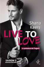 Juste un livre - Le livre Live to love Saison 2 de Shana Keers