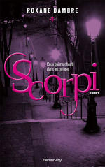  Juste un Livre - couverture du livre Scorpi - Tome 1 : Ceux qui marchent dans les ombres. de Roxane Dambre
