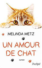 Juste un livre - Le livre Un amour de chat de Melinda Metz